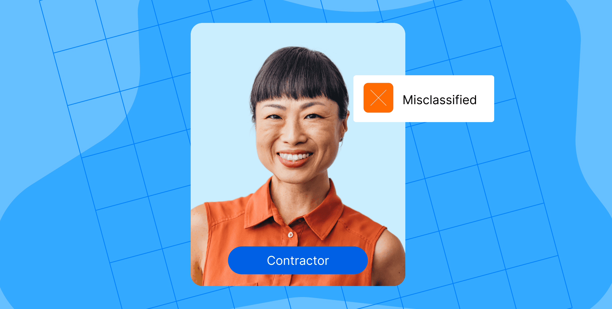 A smiling woman with a label "Contractor" and then another label that says "Misclassified." The background is blue.